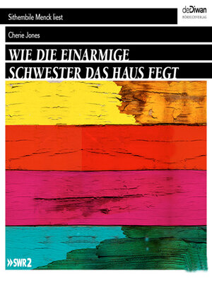 cover image of Wie die einarmige Schwester das Haus fegt (Ungekürzt)